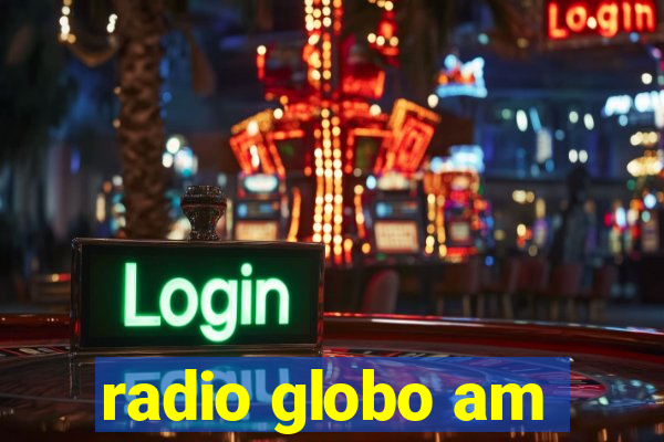 radio globo am